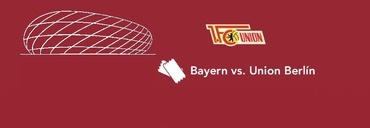 BAYERN - UNION BERLIN